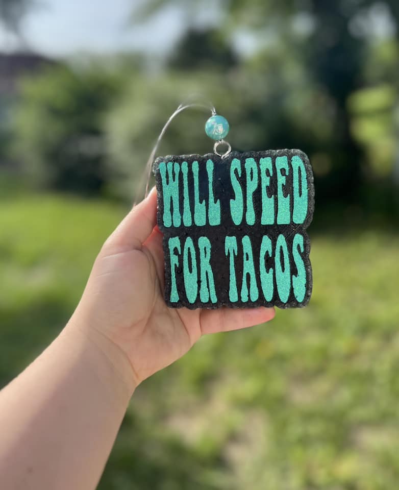 Will Speed For Tacos