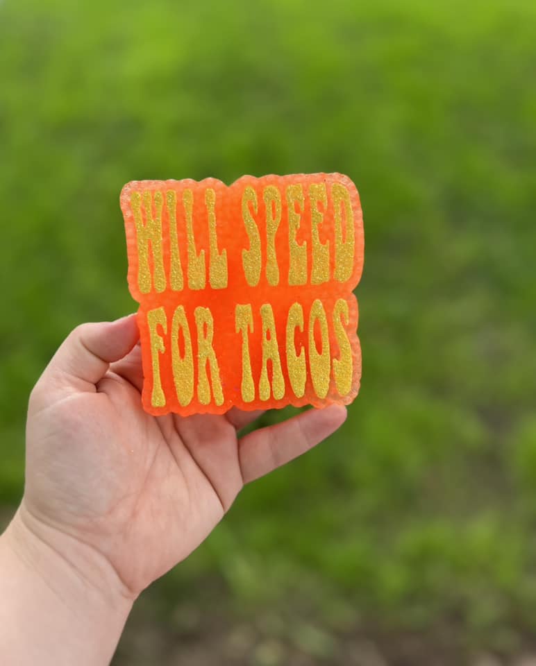 Will Speed For Tacos